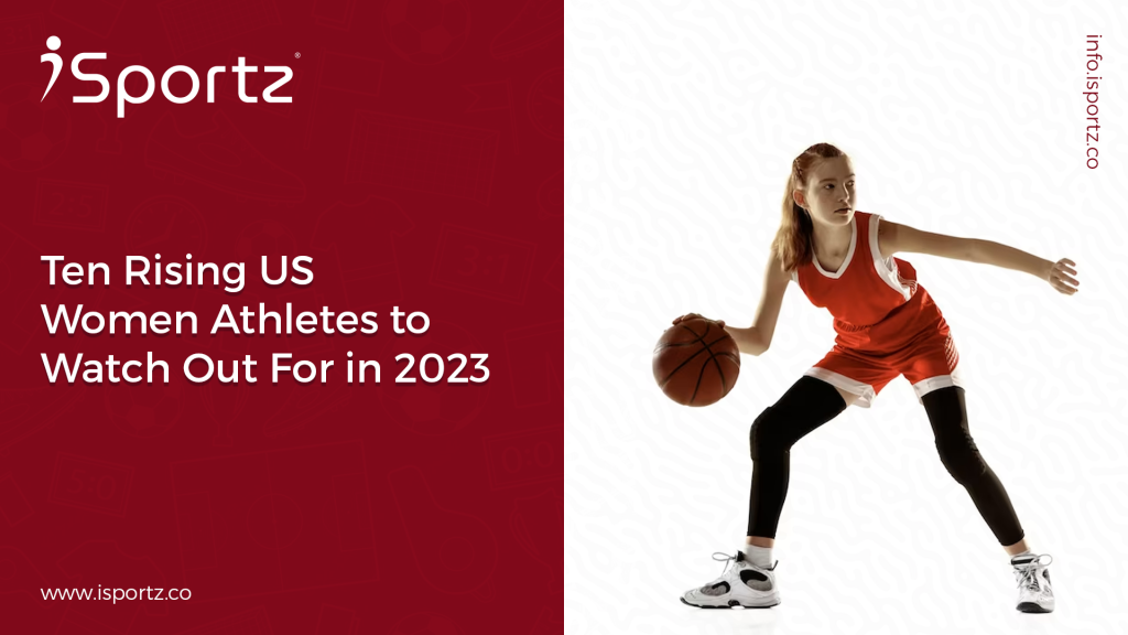 The image shows two parts vertically divided in half, red on the left and white on the right. The right side has a young white woman dribbling a basketball, wearing a red tank top and shorts. The left red part reads "Ten Rising US Women Athletes to Watch out For in 2023.