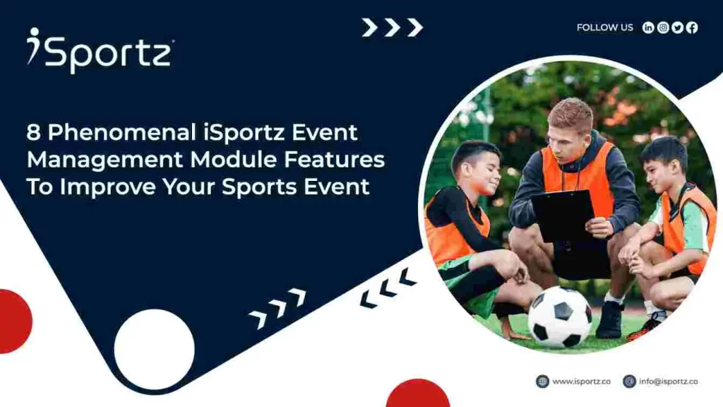 A sports coach teaches kids sitting in between them and the text on the left reads “Phenomenal Features of the iSportz Event Management Module to Enhance your Sports Event”