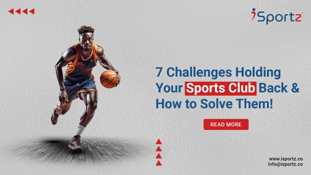 An image for iSportz, a company that helps sports clubs overcome challenges. It features a basketball player dribbling a ball against a gray background with red arrows and text that reads”7 Challenges Holding Your Sports Club Back & How to Solve Them!”
