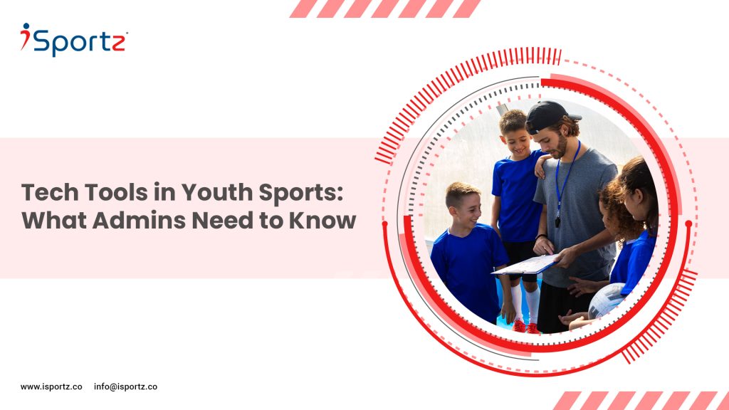 Tech Tools in Youth Sports: What Admins Need to Know