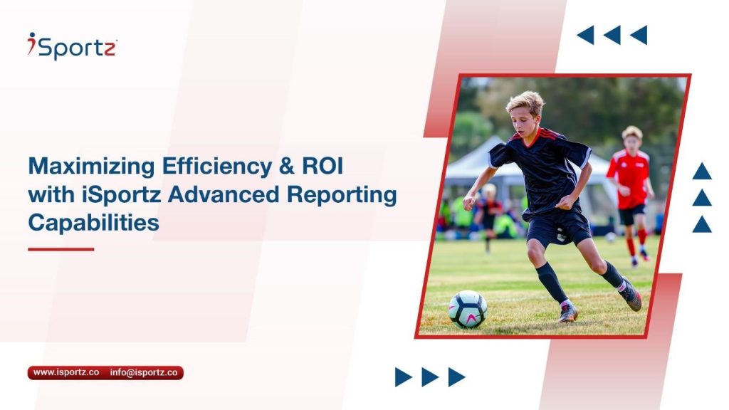 Advanced reporting capabilities of iSportz enhance efficiency and ROI for sports management and analytics.